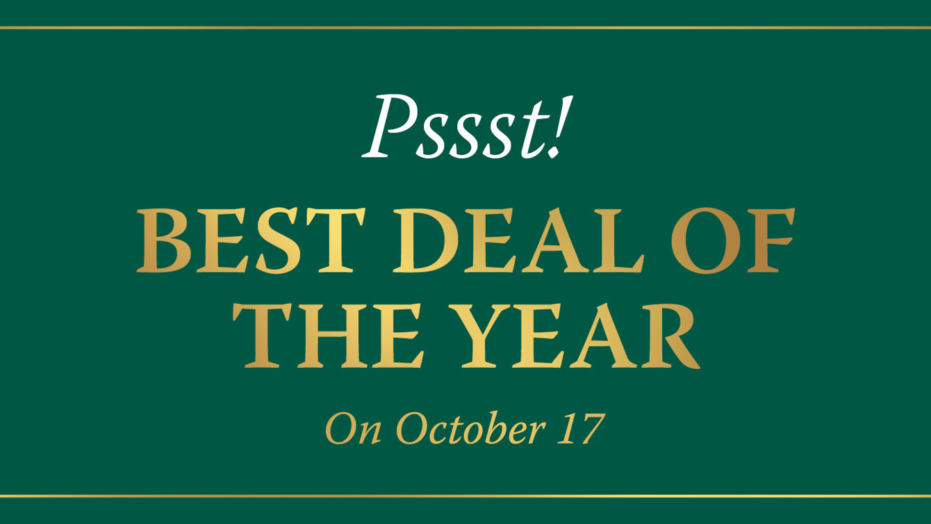 Poster with the text: Psst! Best deal of the year